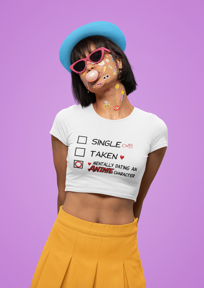 MENTALLY DATING AN ANIME CHARACTER Ladies Cropped Tee